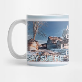 Say Sue Me Mug